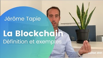 La Blockchain, définition et exemples