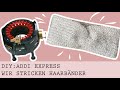 DIY: Haarbänder stricken mit der ADDI Express