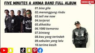 Download lagu ||Five Minutes & Anima Band Full Album Terbaik||Lagu Yang Cocok Untuk Menemanimu Di Setiap Hari||