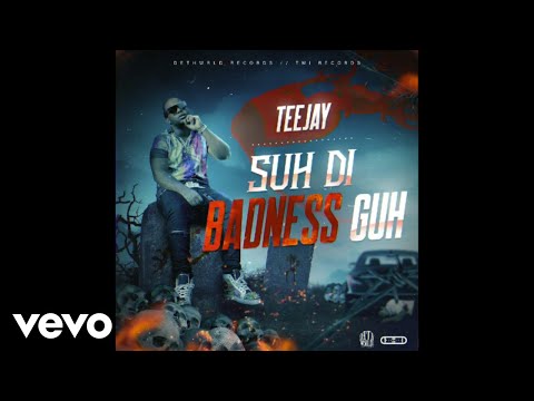 TeeJay - Suh Di Badness Guh (Official Audio)