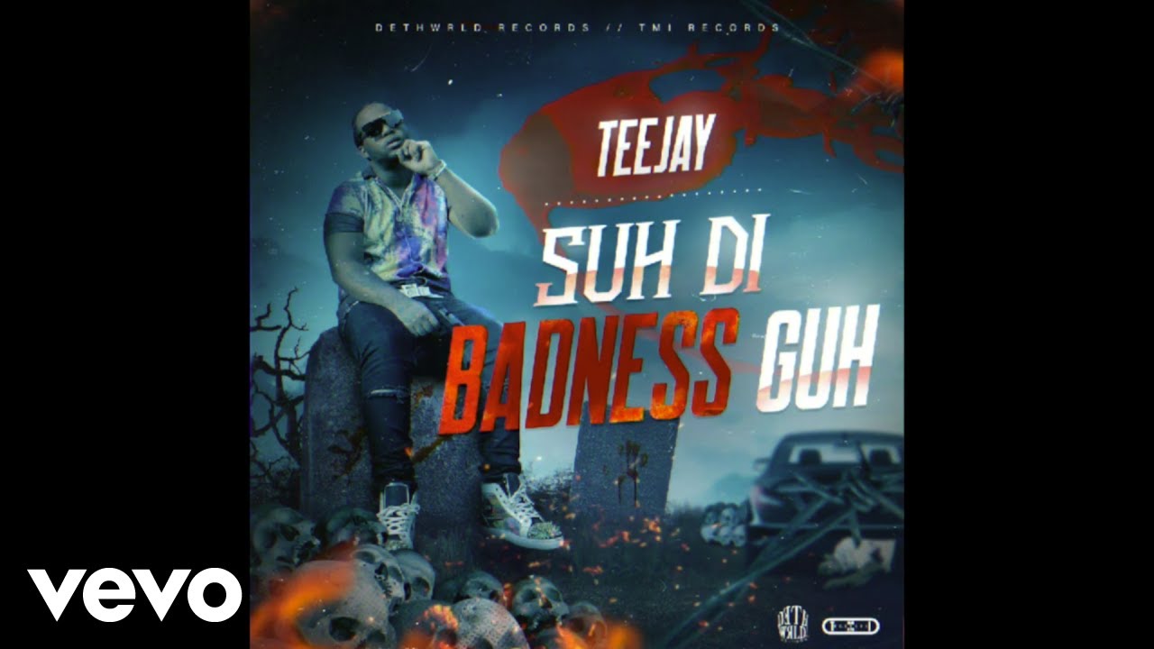 TeeJay - Suh Di Badness Guh (Official Audio)