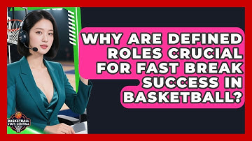 Why Are Defined Roles Crucial For Fast Break Success In Basketball? - Basketball Stats Central