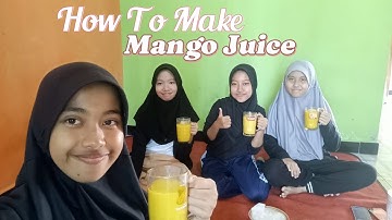(TUGAS KELOMPOK BAHASA INGGRIS) PROCEDURE TEXT - How To Make Mango Juice
