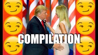 Trump and Ivanka Creepy Compilation