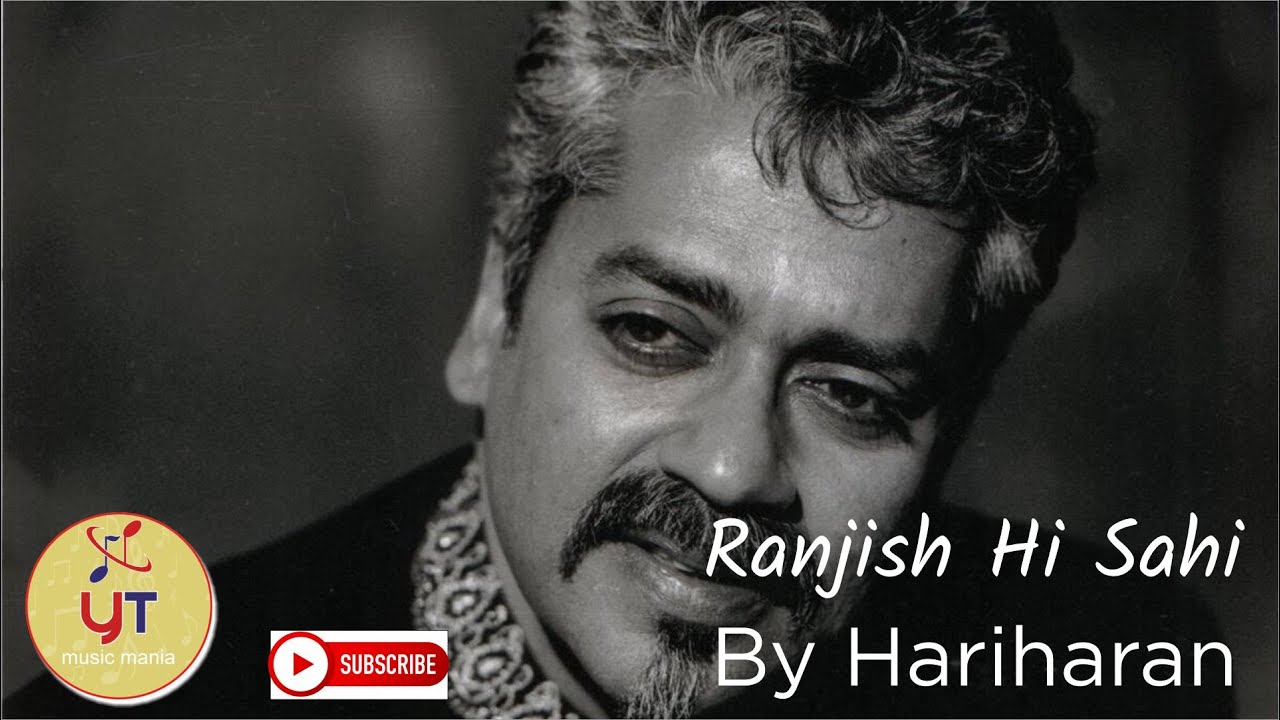 Ranjish Hi Sahi    Hariharan
