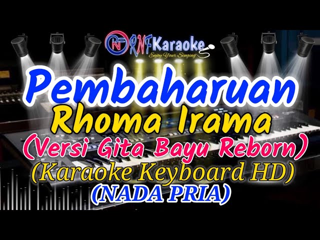 PEMBAHARUAN - RHOMA IRAMA VERSI GITA BAYU REBORN (NADA PRIA) KARAOKE NO VOCAL | RNF KARAOKE class=