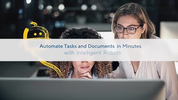 Automate Tasks and Documents in Minutes with Intelligent Robots