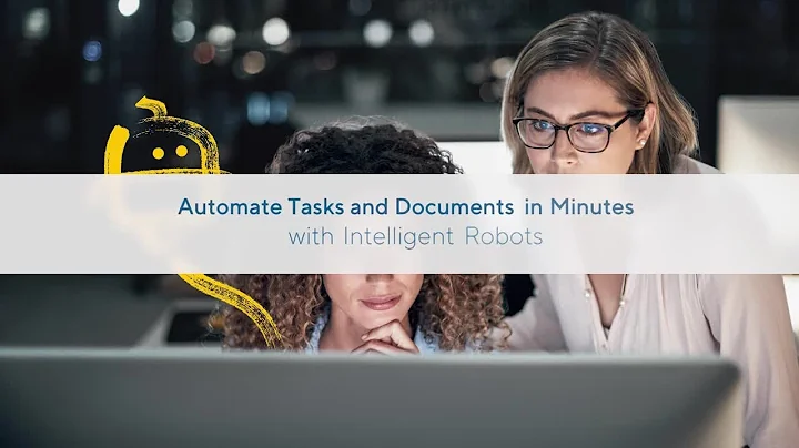 Automate Tasks and Documents in Minutes with Intelligent Robots