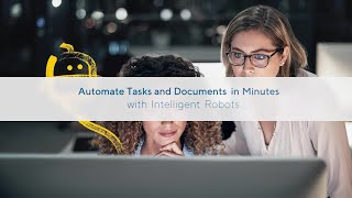 Automate Tasks And Documents In Minutes With Intelligent Robots