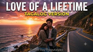 Download lagu Love Of A Lifetime Tagalog Version