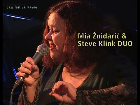 MIA NIDARI amp STEVE KLINK duo JAZZ FESTIVAL RAVNE 2015