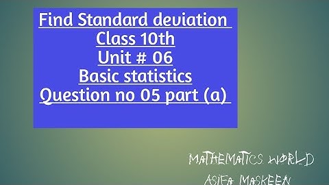 question # 05 (a) find Standard deviation class 10th maths exercise 6.3