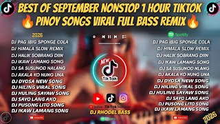 🔥BEST OF SEPTEMBER NONSTOP 1 HOUR PINOY OPM SONG TIKTOK VIRAL FULL BASS REMIX/DJ RHODEL BASS 🔥