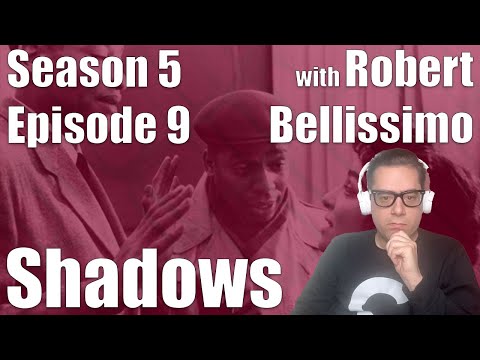 Shadows w/ Robert Bellissimo still