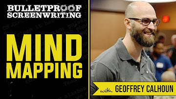 Mind Mapping with Geoffrey Calhoun  // Bulletproof Screenwriting Show