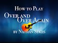 how to play Over and Over Again - guitar tutorial - nathan sykes