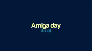 4mat - Amiga day