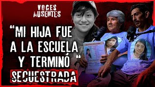 Mi hija fue SECUESTRADA para PROSTITUCIÓN forzada | VOCES AUSENTES PODCAST