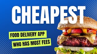 Which food delivery platform is the cheapest? Compare Doordash, Grubhub and Uber Eats