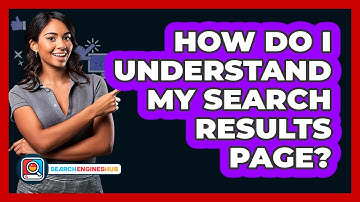 How Do I Understand My Search Results Page?
