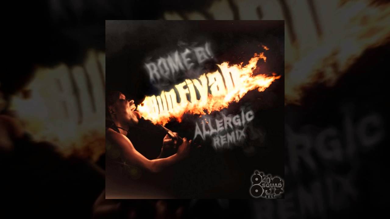 Rome B! - Bun Fiyah (Allergic Dubstep Trap Remix)
