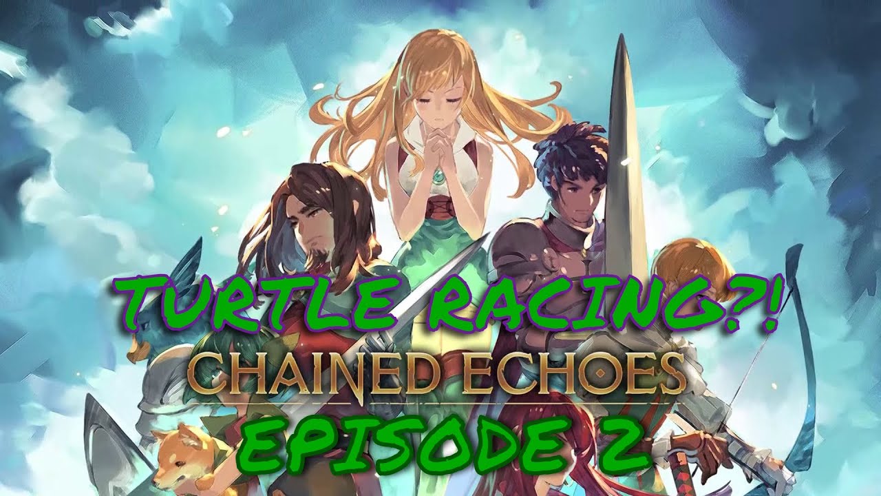 TIME TO RACE SOME TURTLES? | Chained Echoes - Episode 2