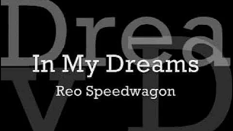 Reo Speedwagon - In My Dreams Lyrics - DayDayNews