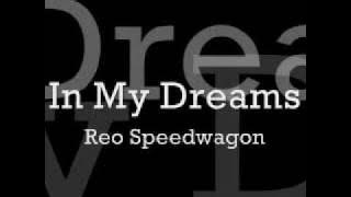 Reo Speedwagon - In My Dreams Lyrics