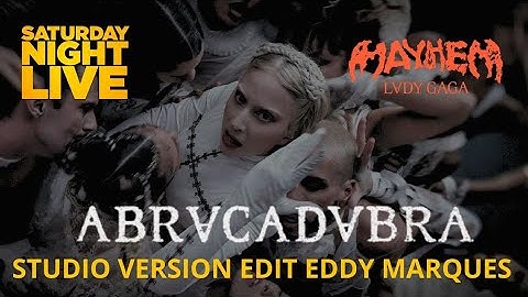 Lady Gaga - ABRACADABRA (SNL STUDIO VERSION EDIT EDDY MARQUES)
