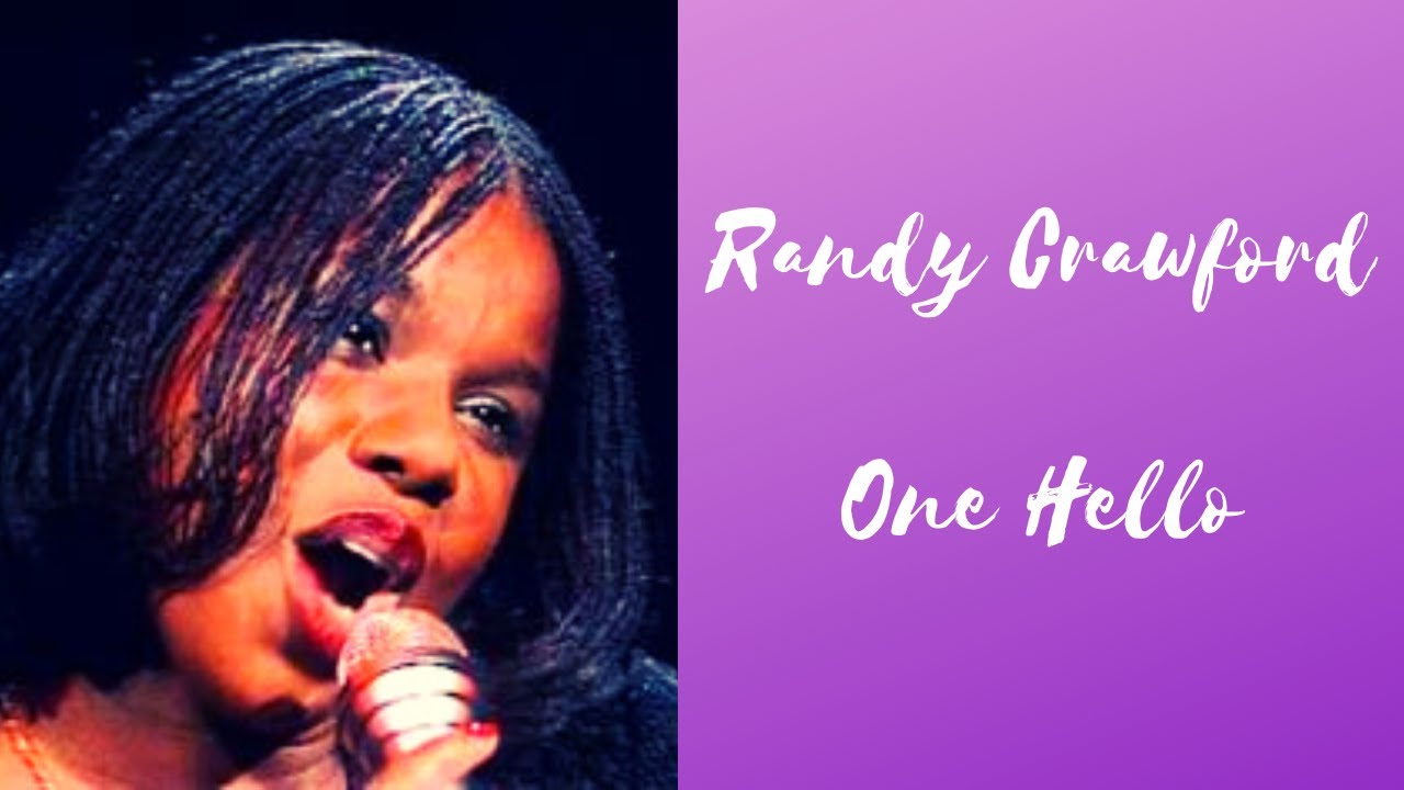 Randy Crawford - One Hello - YouTube