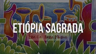 Video thumbnail of "Ponto de Equilíbrio - Etiópia Sagrada (Álbum Essa é a Nossa Música) [Áudio Oficial]"