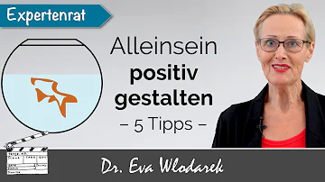 Auch allein glücklich sein – 5 Tipps, wie Sie Alleinsein positiv verwandeln