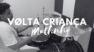 Video thumbnail of "Volta Criança - Mauro Henrique (Matheus Santos - Drum Cam)"