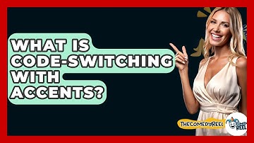 What Is Code-switching With Accents? - The Comedy Reel