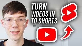 How To Turn Your YouTube Videos Into Shorts - Tutorial