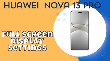 Use full screen app display Nova 13 Pro || How to use full screen display settings || Screen display