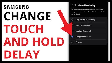 How to Change Touch and Hold Delay on Samsung Galaxy