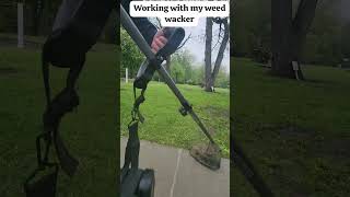 Working with my weed Wacker! #work