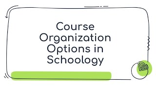 Celebrity Course Organization Options in Schoology Wealth
