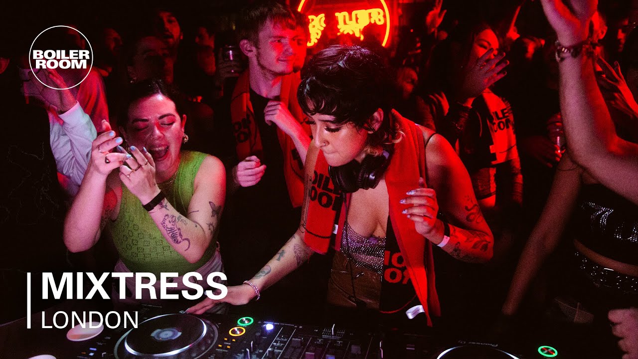 Mixtress at Boiler Room : London