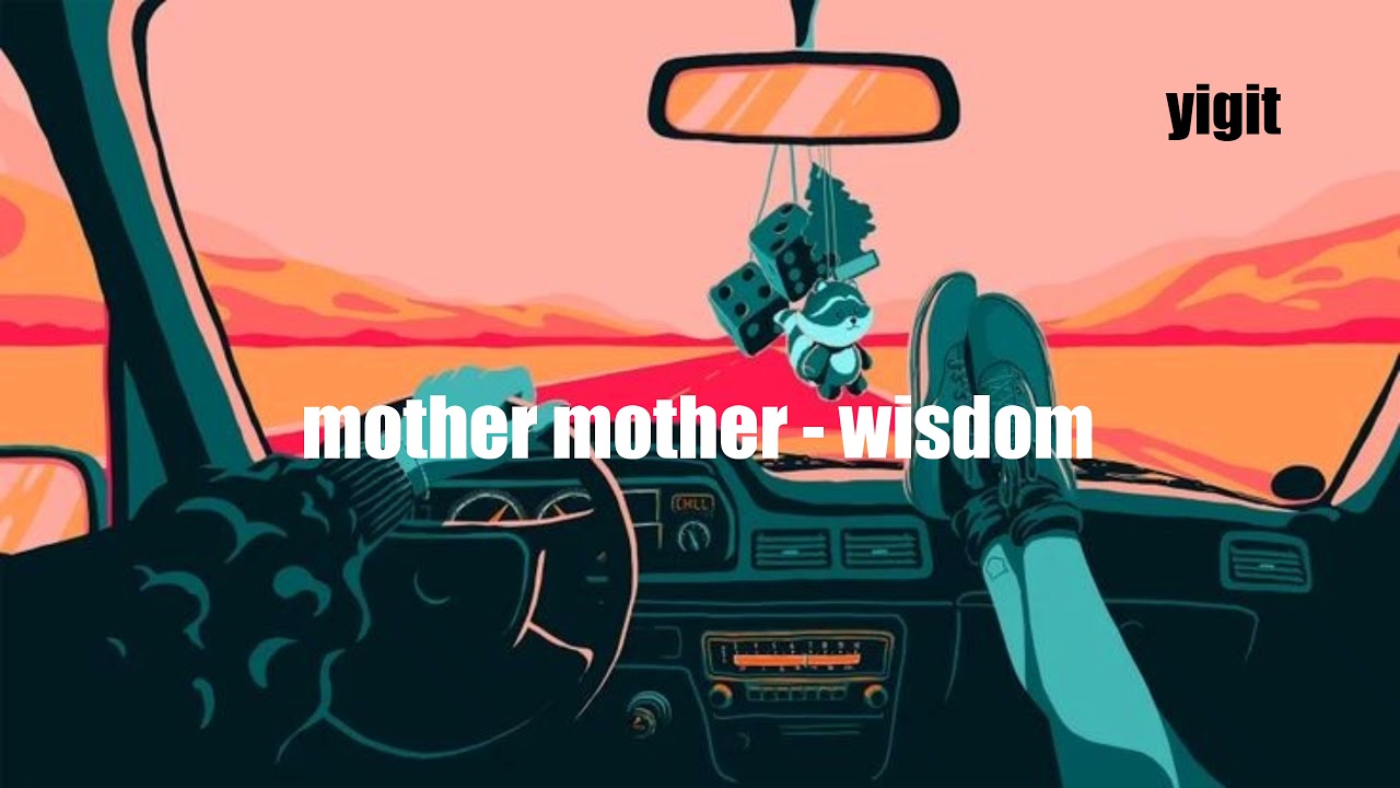 mother mother - wisdom (slowed and reverb)