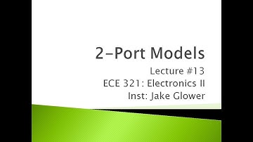 ECE 321 13 2 Port Models