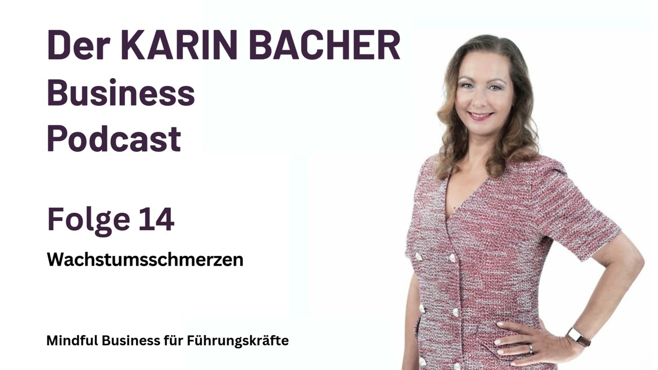 Wachstumsschmerzen | Der KARIN BACHER Business Podcast - Folge 14