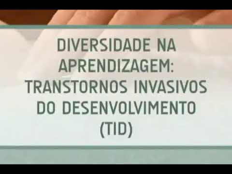 TID - Transtornos Invasivos do Desenvolvimento. Parte 1.