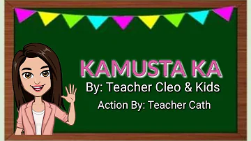 Kamusta Ka (Action and Lyrics)