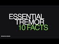 Essential Tremor: 10 Facts