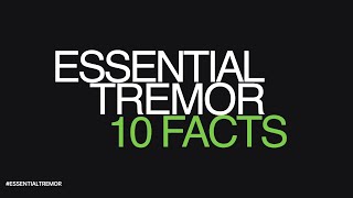 Essential Tremor 10 Facts