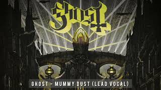 Ghost - Mummy Dust (Lead Vocal Track)