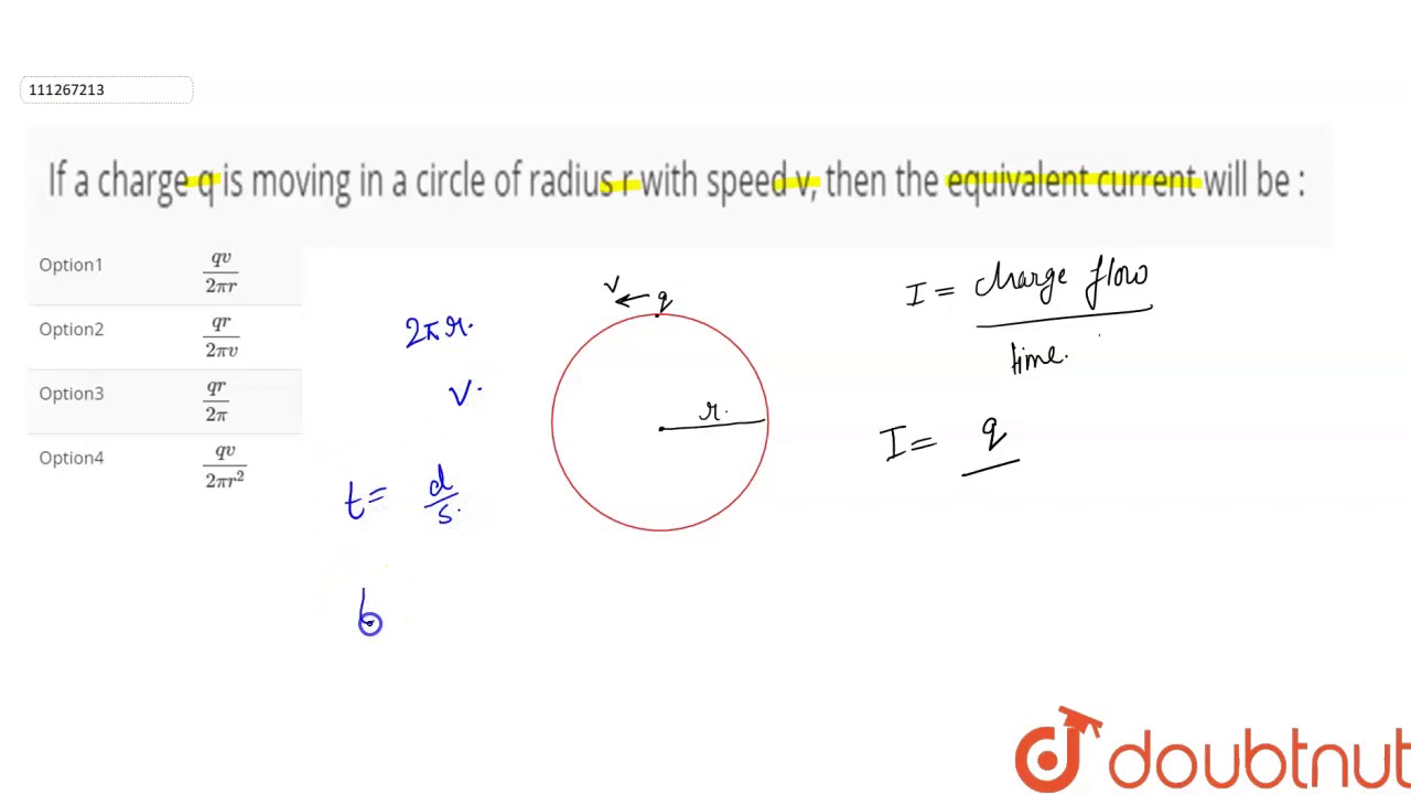 If A Charge Q Is Moving In A Circle Of Radius R With Speed V Then The Equivalent Current Will Be Youtube If A Charge Q Is Moving In A Circle Of Radius R With Speed V Then The Equivalent Current Will Be Youtube