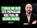 7 sinais de que deus est preparando voc para um grande avano viniciusiracet